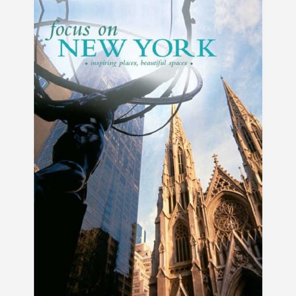 Focus on New York: Inspiring Places, Beautiful Spaces Hardcover Book